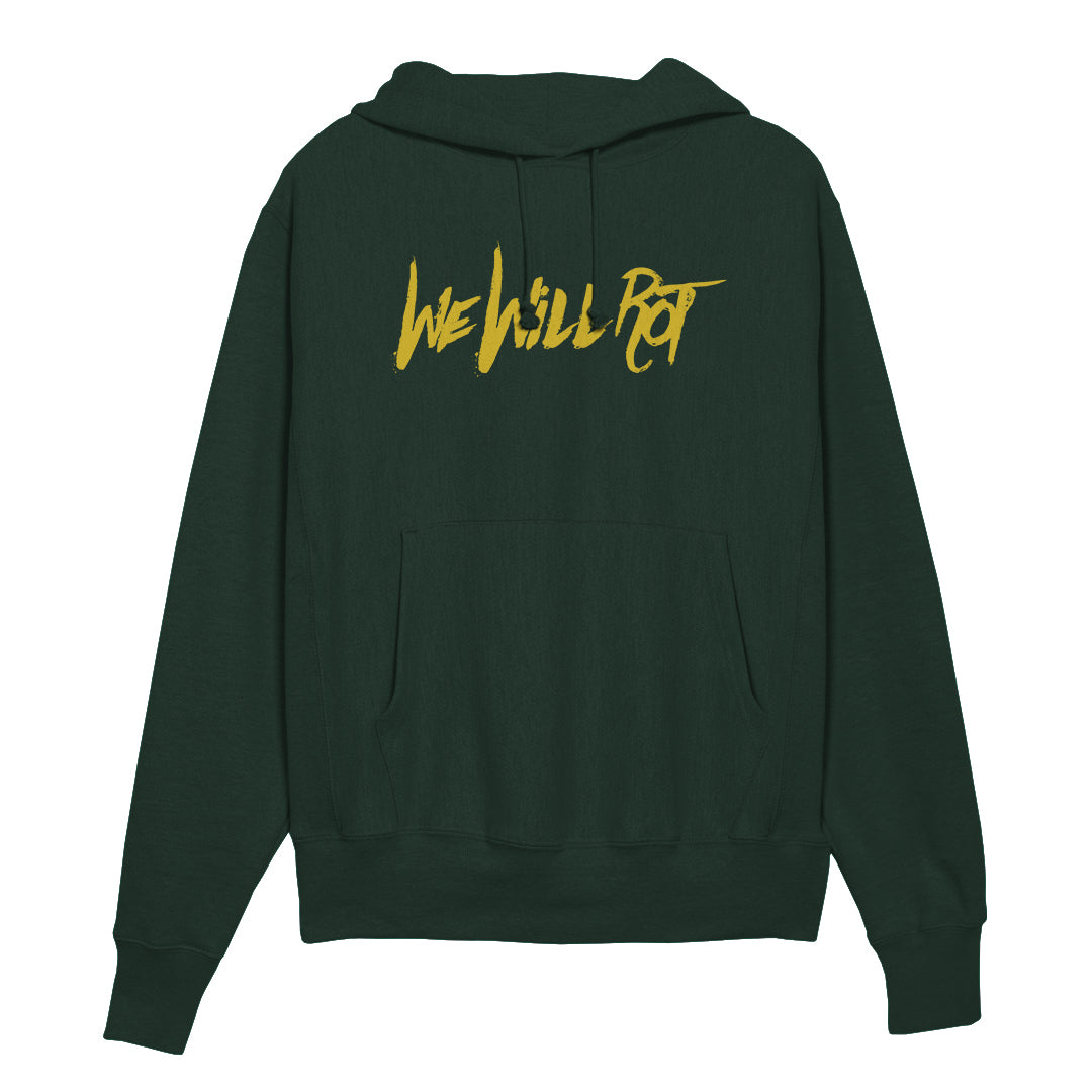 We Will Rot Hoodie