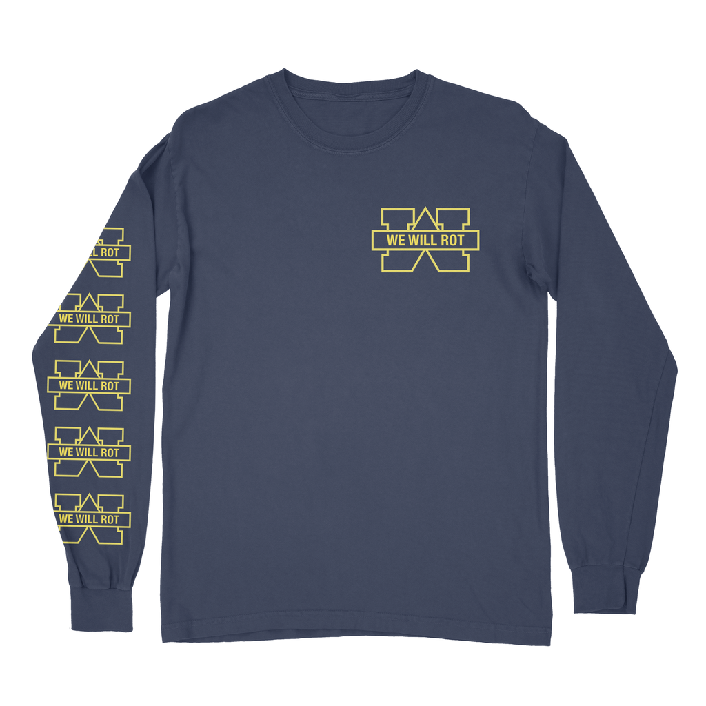 We Will Rot B10 Long Sleeve